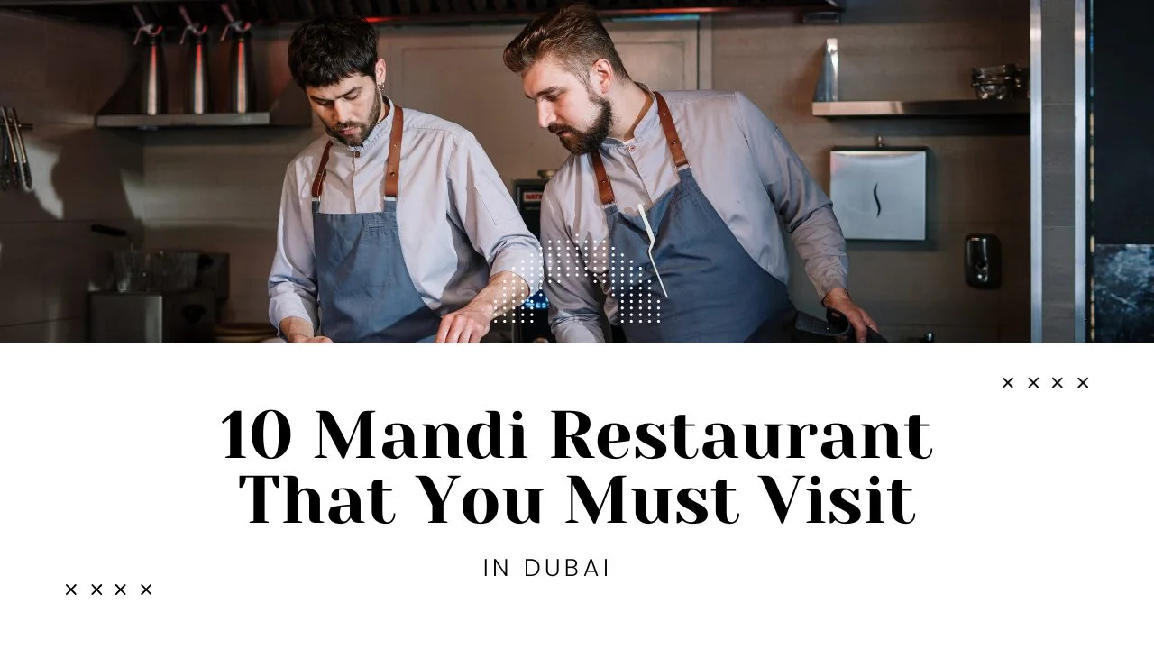 Best Mandi Restaurants In Dubai