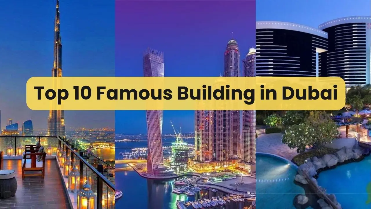 top 10 famous buildings in dubai