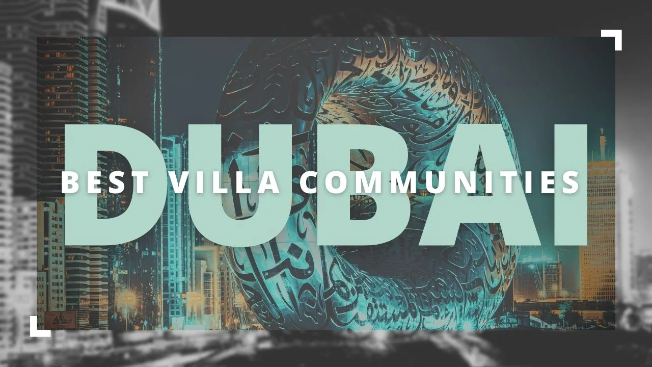 10 Best Villa Communities in Dubai You Must Explore 2024
