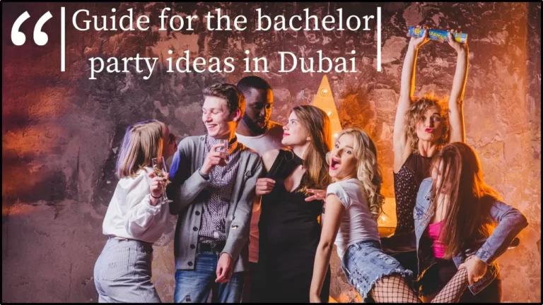Best Bachelor Party celebration Destination In Dubai